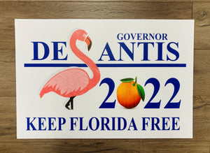 "DeSantis 2022 Keep Florida Free" Yard Sign (w/ stand)