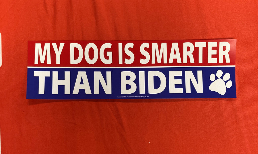 "My Dog is Smarter Than Biden" Bumper Sticker