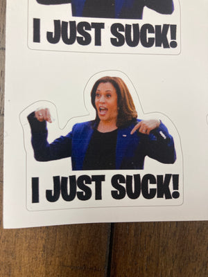"I Just Suck!" Kamala Harris Stickers