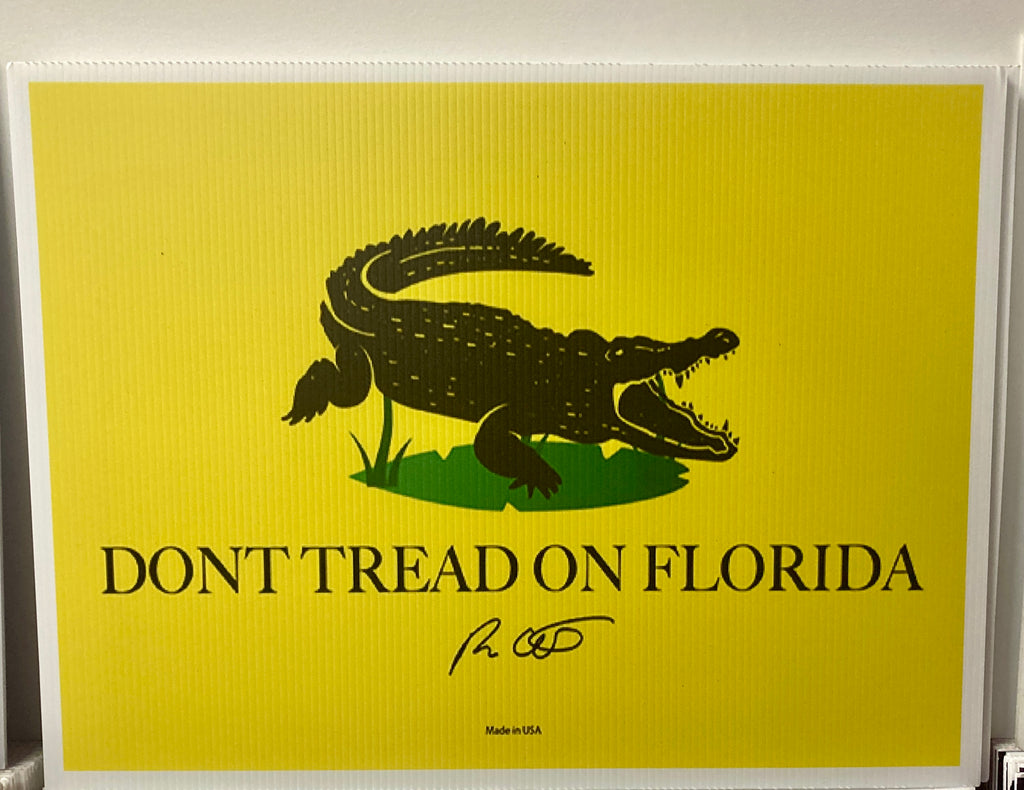 "Don't Tread on Florida" w/ DeSantis Signature Yard Sign