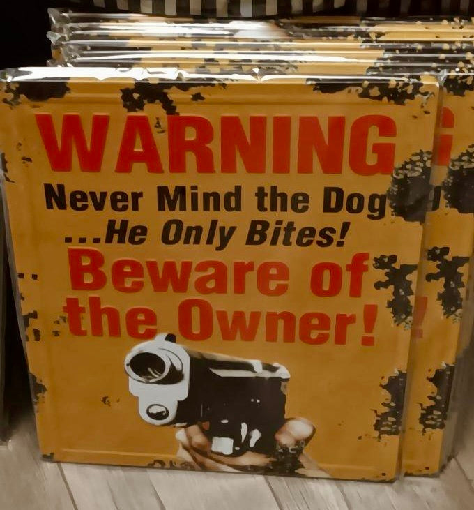 "Warning - Never Mind the Dog" Metal Wall Sign