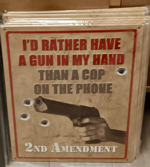 "I'd Rather Have a Gun" Metal Wall Sign