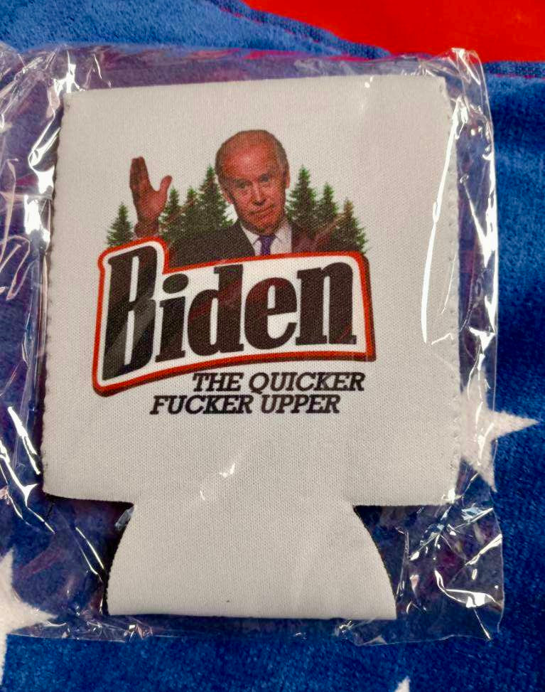 "Biden The Quicker F*cker Upper" Drink Koozie
