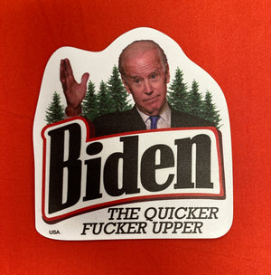 "Biden The Quicker F*cker Upper" Car Magnet