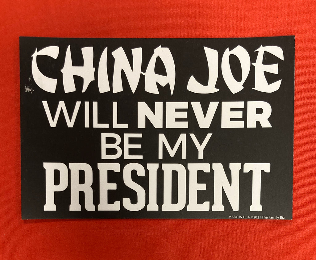 "China Joe Will Never Be My President" Car Magnet