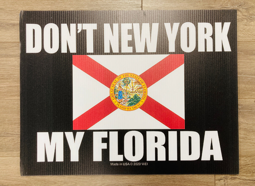 "Don't New York My Florida" Yard Sign (w/ stand)