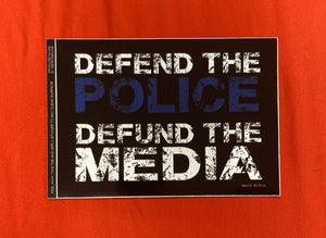 "Defend the Police, Defund the Media"