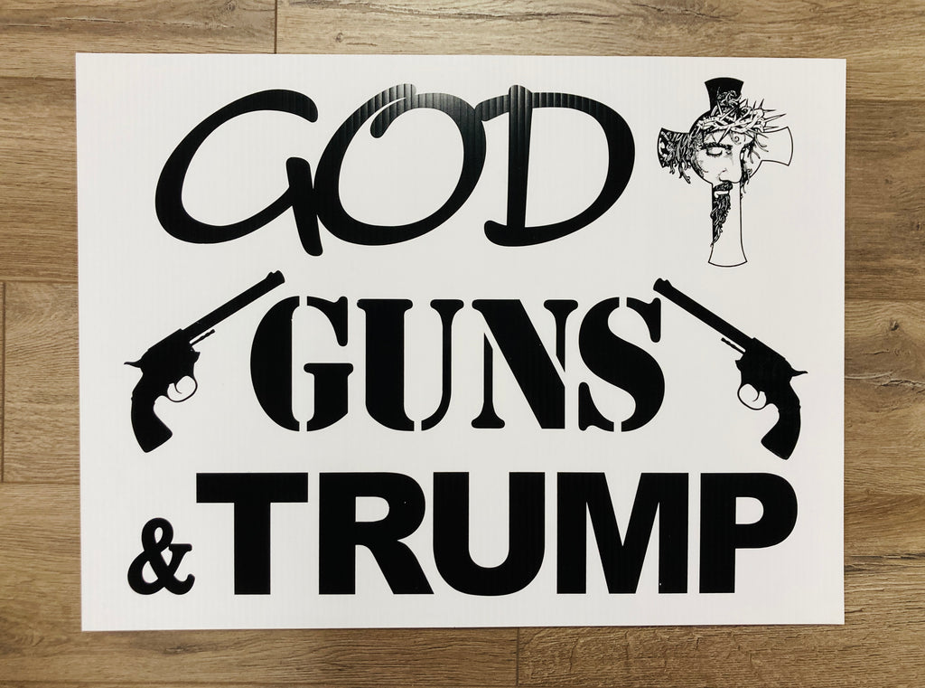 "God, Guns & Trump" Yard Sign (w/ stand)