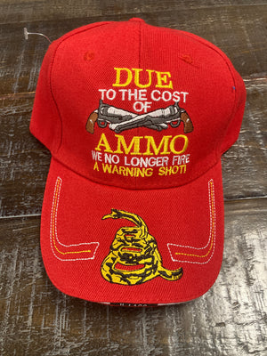 "Due to the Cost of Ammo We No Longer Fire a Warning Shot" Hat 3 Color Variations)