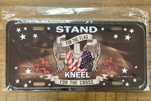 "Stand for the Flag, Kneel for the Cross" Decorative License Plate