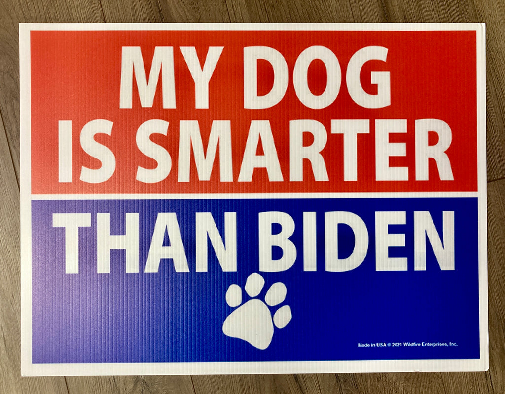 My Dog Is Smarter Than Biden Yard Sign
