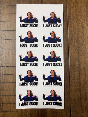 "I Just Suck!" Kamala Harris Stickers