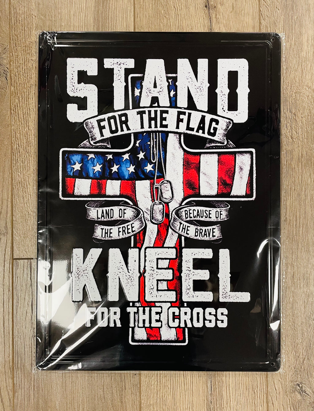 "Stand for the Flag, Kneel for the Cross" Metal Novelty Sign