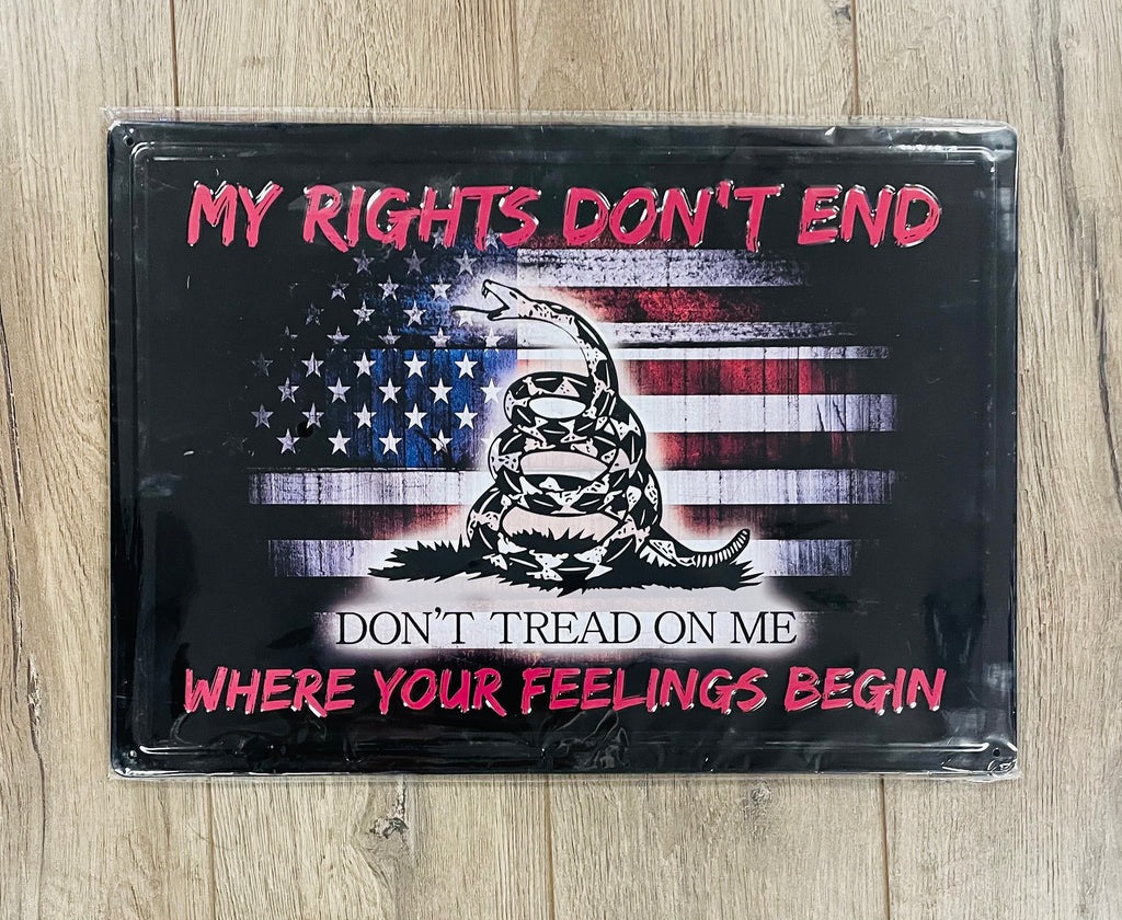 "My Rights Don't End Where Your Feelings Begin" Decorative Sign