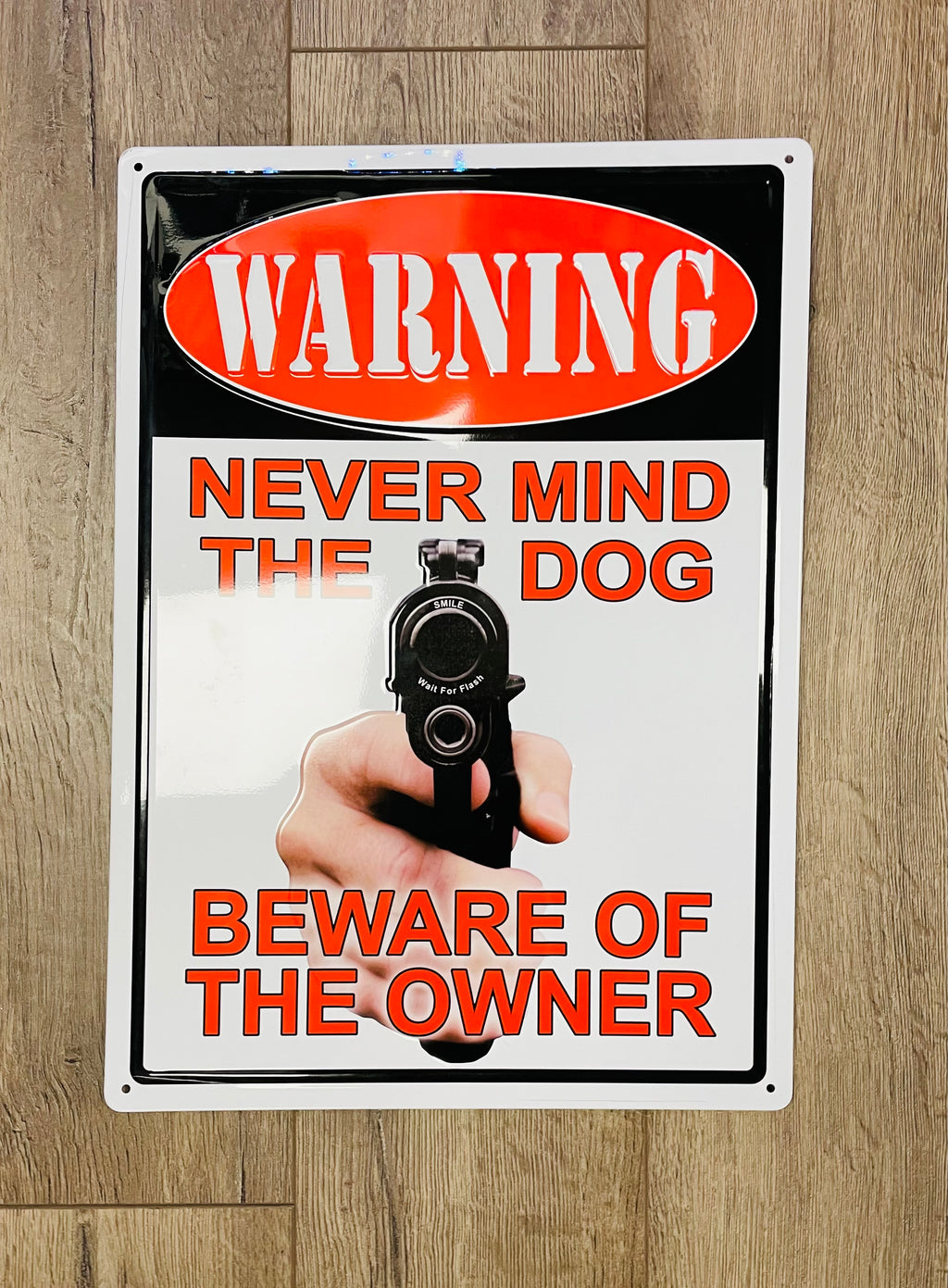 "Never Mind The Dog, Beware of The Owner" Metal Decorative Sign