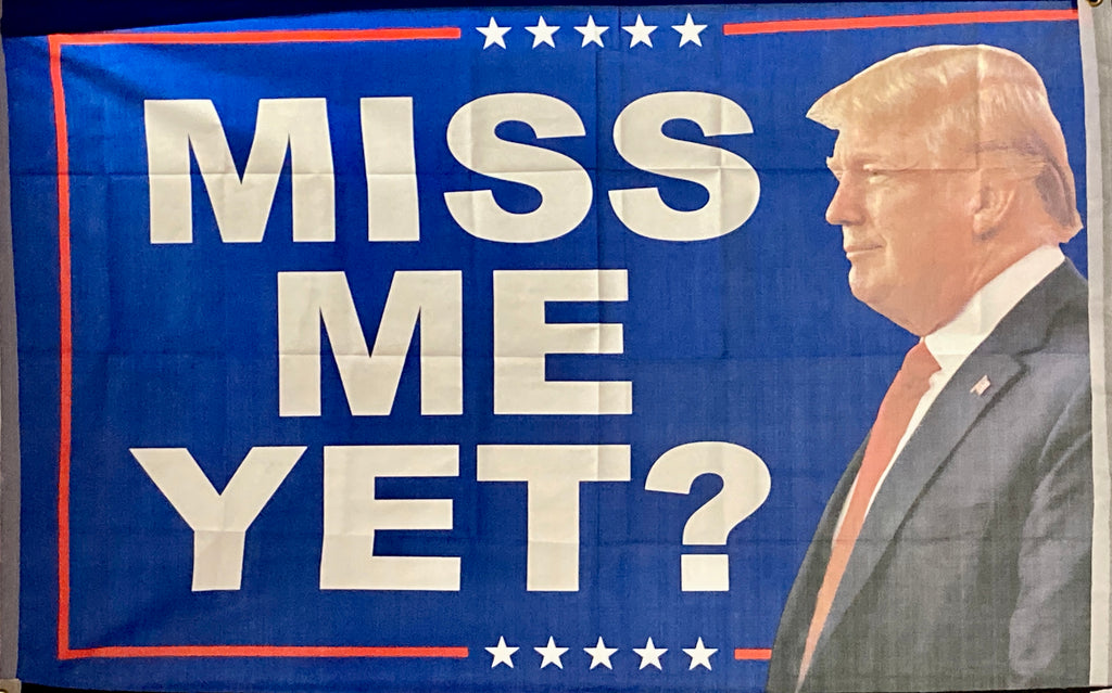 "Miss Me Yet?" 3x5' Blue Trump Flag