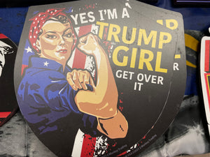 "Yes, I'm a Trump Girl, Get Over it" Car Magnet